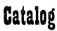Catalog